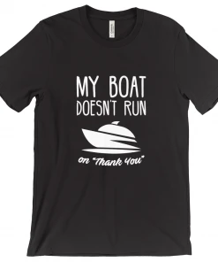 Thefishingshop My Boat Doesn't Run On "Thank You" Men's T-Shirt