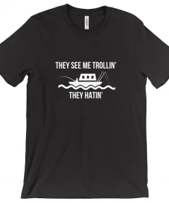 Thefishingshop They See Trollin' They Hatin' Men's T-Shirt