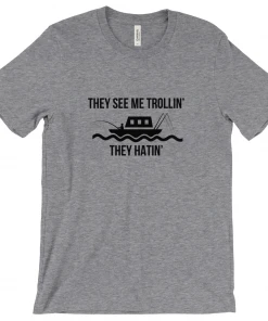 Thefishingshop They See Trollin' They Hatin' Men's T-Shirt