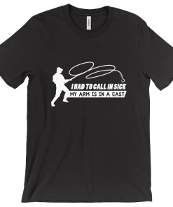 Thefishingshop Casual Wear I Had To Call In Sick - My Arm Is In A Cast Men's T-Shirt