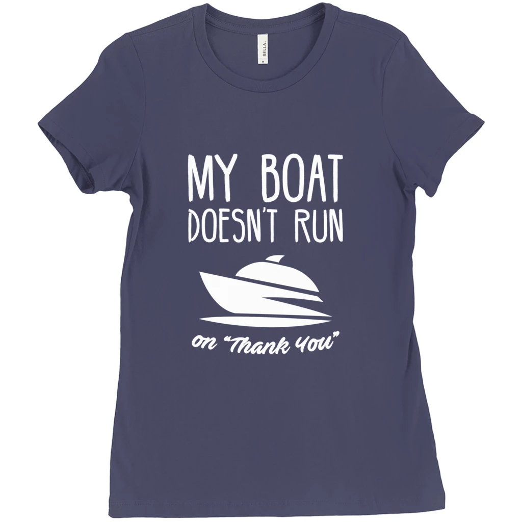 Thefishingshop My Boat Doesn't Run On "Thank You" Women's T-Shirt 4 Thefishingshop My Boat Doesn't Run On "Thank You" Women's T-Shirt