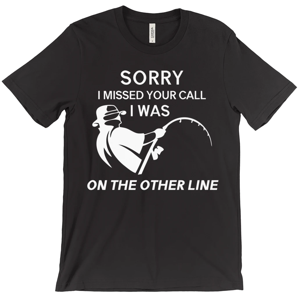 Thefishingshop Sorry I Missed Your Call Men's T-Shirt 2 Thefishingshop Sorry I Missed Your Call Men's T-Shirt
