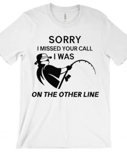 Thefishingshop Sorry I Missed Your Call Men's T-Shirt
