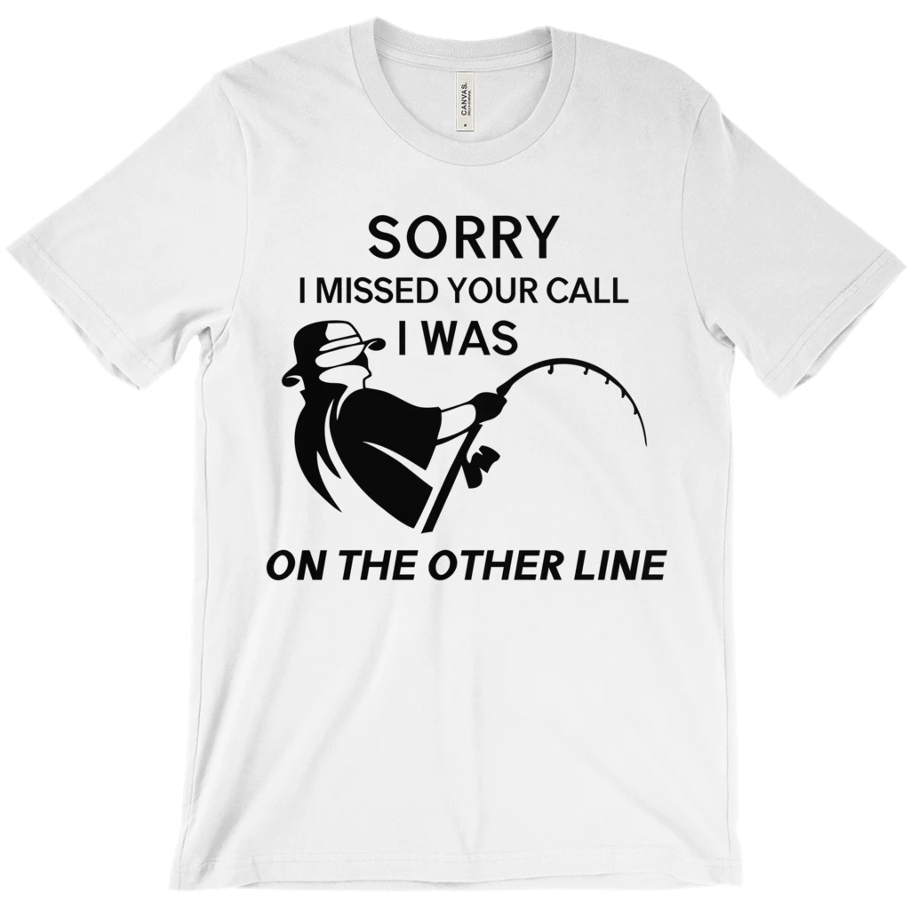 Thefishingshop Sorry I Missed Your Call Men's T-Shirt 1 Thefishingshop Sorry I Missed Your Call Men's T-Shirt