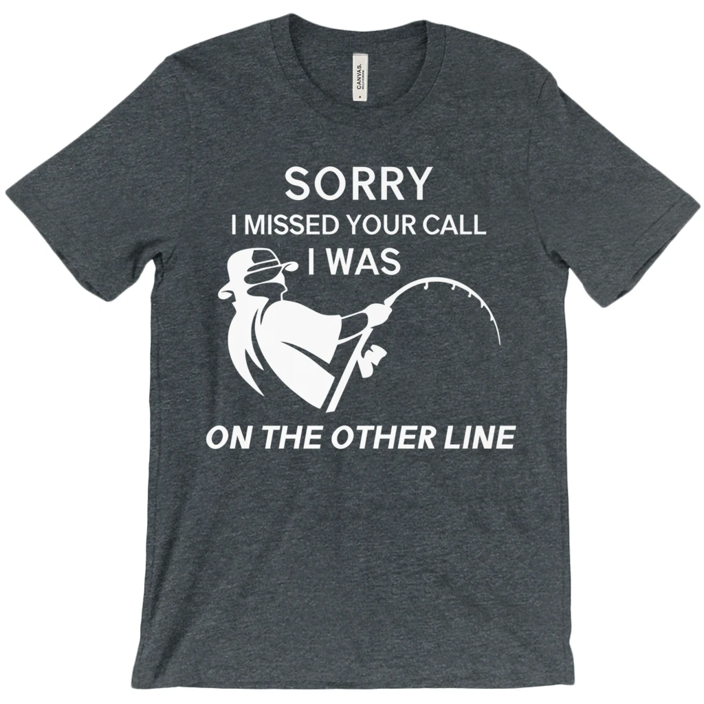 Thefishingshop Sorry I Missed Your Call Men's T-Shirt 3 Thefishingshop Sorry I Missed Your Call Men's T-Shirt
