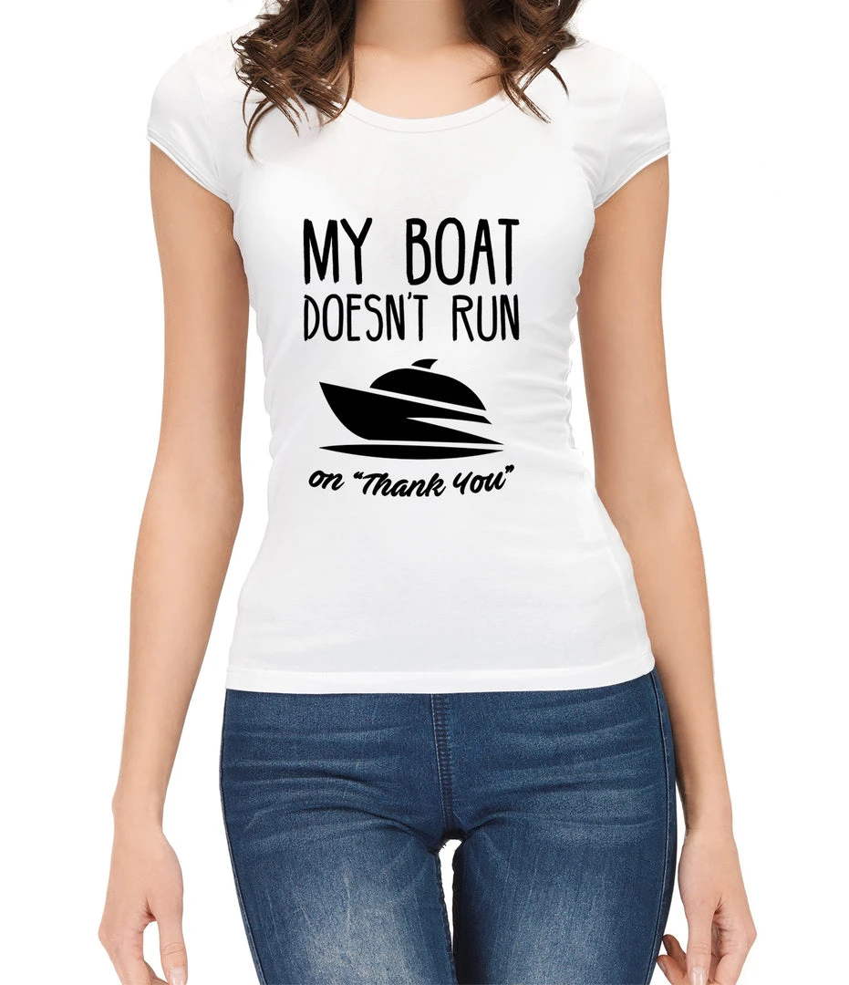 Thefishingshop My Boat Doesn't Run On "Thank You" Women's T-Shirt 6 Thefishingshop My Boat Doesn't Run On "Thank You" Women's T-Shirt